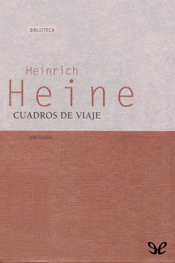 Los Cuadros de viaje de Heinrich Heine fueron publicados entre los años 1826 y - photo 1