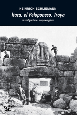 Heinrich Schliemann Ítaca, el Peloponeso, Troya: Investigaciones arqueológicas