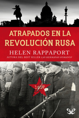 Helen Rappaport - Atrapados en la Revolución Rusa, 1917