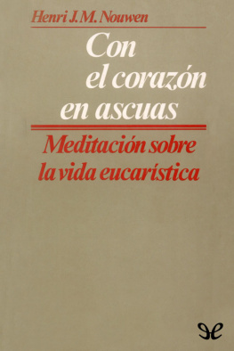 Henri J. M. Nouwen Con el corazón en ascuas