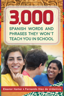 Eleanor Hamer - 3,000 Spanish Words and Phrases They Won’t Teach You in School