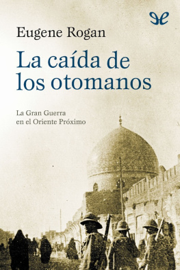 Eugene L. Rogan La caída de los otomanos