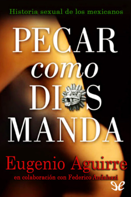 Eugenio Aguirre Pecar como Dios manda