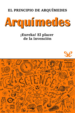 Eugenio Fernández Aguilar Arquímedes. El principio de Arquímedes