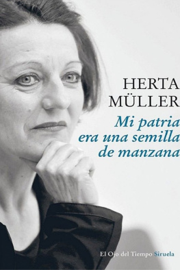 Herta Müller - Mi patria era una semilla de manzana