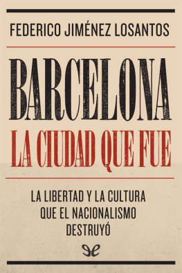 Federico Jiménez Losantos Barcelona, la ciudad que fue