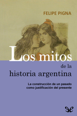 Felipe Pigna Los mitos de la historia argentina
