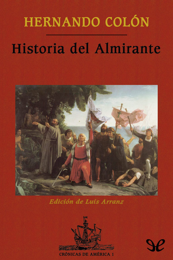 La Historia del Almirante fue escrita por Hernando Colón entre los años 1537 y - photo 1