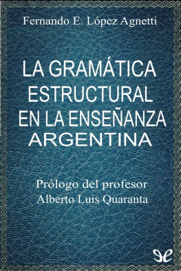 Fernando E. López Agnetti La gramática estructural en la enseñanza argentina