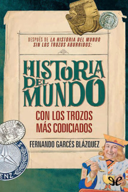 Fernando Garcés Blázquez Historia del mundo con los trozos mas codiciados