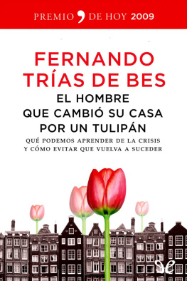 Fernando Trías de Bes El hombre que cambió su casa por un tulipán