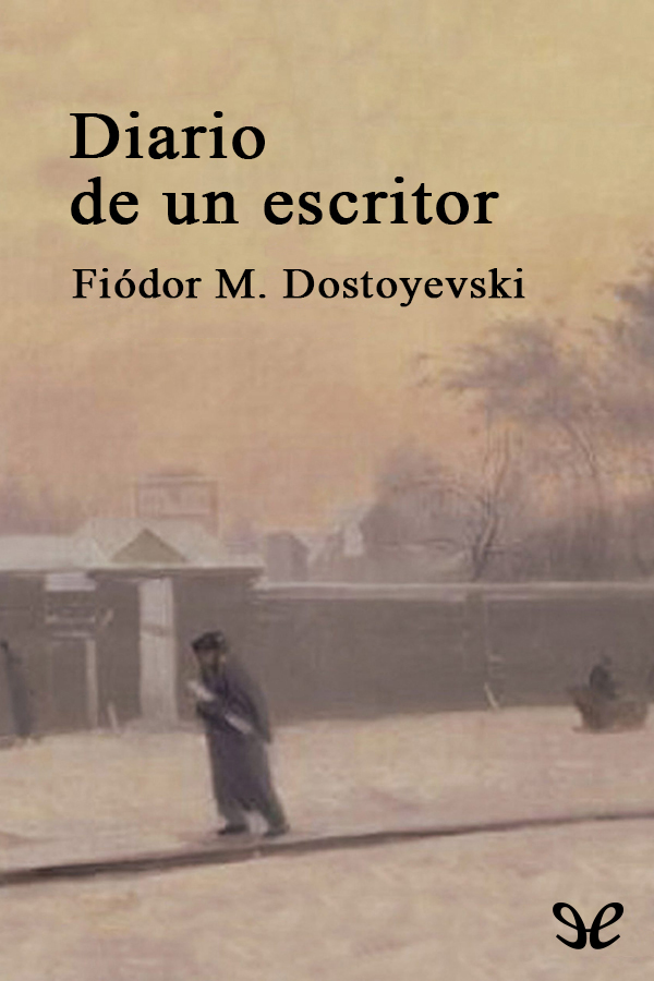 Dostoyevski además de ser uno de los grandes novelistas de la historia de la - photo 1
