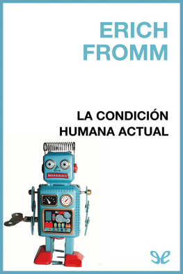 Erich Fromm La condición humana actual