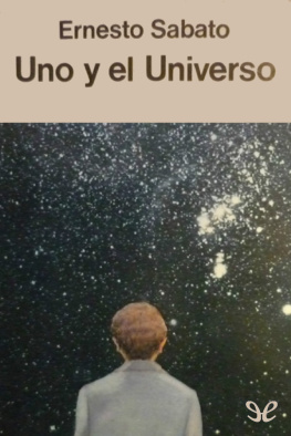 Ernesto Sabato Uno y el Universo