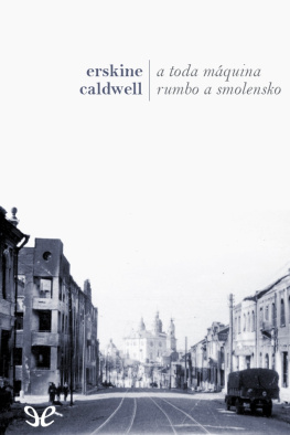 Erskine Caldwell - A toda máquina rumbo a Smolensko