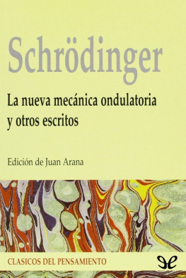 Erwin Schrödinger La nueva mecánica ondulatoria y otros escritos
