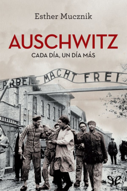 Esther Mucznik Auschwitz. Cada día, un día más