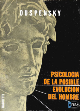 P. D. Ouspensky - Psicología de la posible evolución del hombre