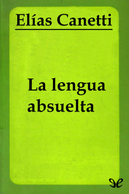 Elías Canetti - La lengua absuelta