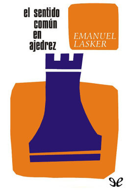 Emanuel Lasker - El sentido común en ajedrez
