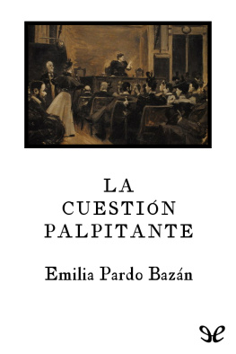 Emilia Pardo Bazán - La cuestión palpitante