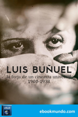 Ian Gibson “Luis Buñuel, la forja de un cineasta universal 1900-1938”