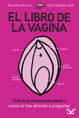 Ellen Stokken Dahl El libro de la vagina: todo lo que necesitas saber y que nunca te has atrevido a preguntar