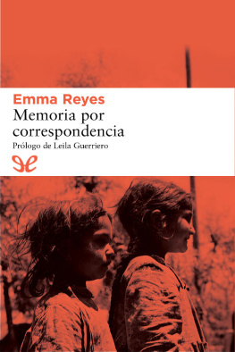 Emma Reyes - Memoria por correspondencia