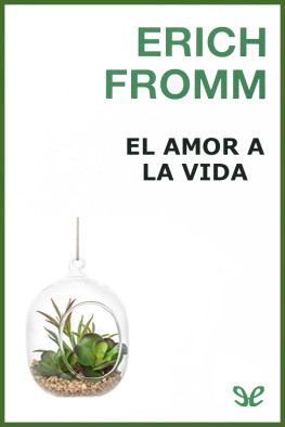 Erich Fromm El amor a la vida