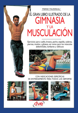 PIERRE MAZEREAU El gran libro ilustrado de la gimnasia y la musculación
