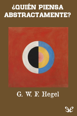 Georg Wilhelm Friedrich Hegel - ¿Quién piensa abstractamente?