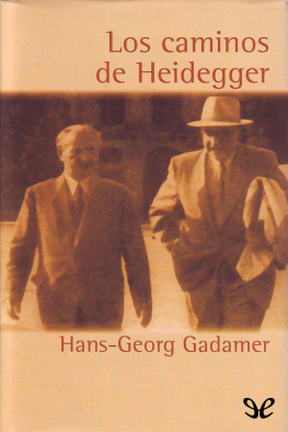 Hans-Georg Gadamer - Los caminos de Heidegger