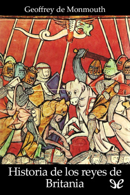 Geoffrey de Monmouth - Historia de los reyes de Britania