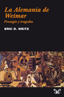 Eric D. Weitz La Alemania de Weimar