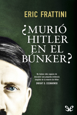 Eric Frattini - ¿Murió Hitler en el búnker?