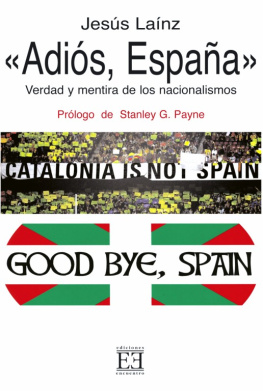 Jesús Laínz Adiós, España: Verdad y mentira de los nacionalismos