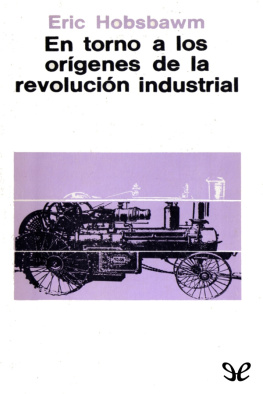 Eric Hobsbawm - En torno a los orígenes de la revolución industrial