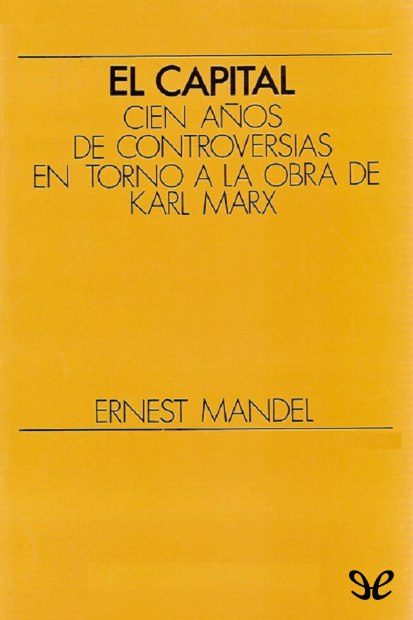 Las tres partes en que se divide este estudio de Ernest Mandel acerca de El - photo 1