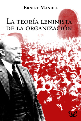 Ernest Mandel - La teoría leninista de la organización