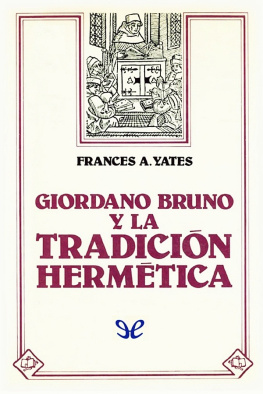 Frances Yates Giordano Bruno y la tradición hermética