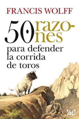 Francis Wolff - 50 razones para defender la corrida de toros