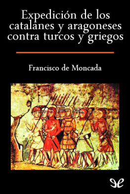 Francisco de Moncada - Expedición de los catalanes y aragoneses contra turcos y griegos