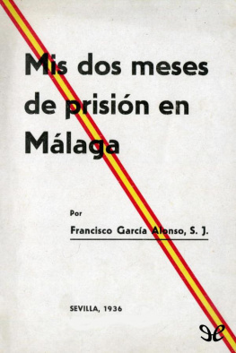 Francisco García Alonso S. J. Mis dos meses de prisión en Málaga