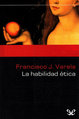 Francisco Varela La habilidad ética