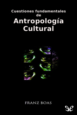 Franz Boas Cuestiones fundamentales de antropología cultural