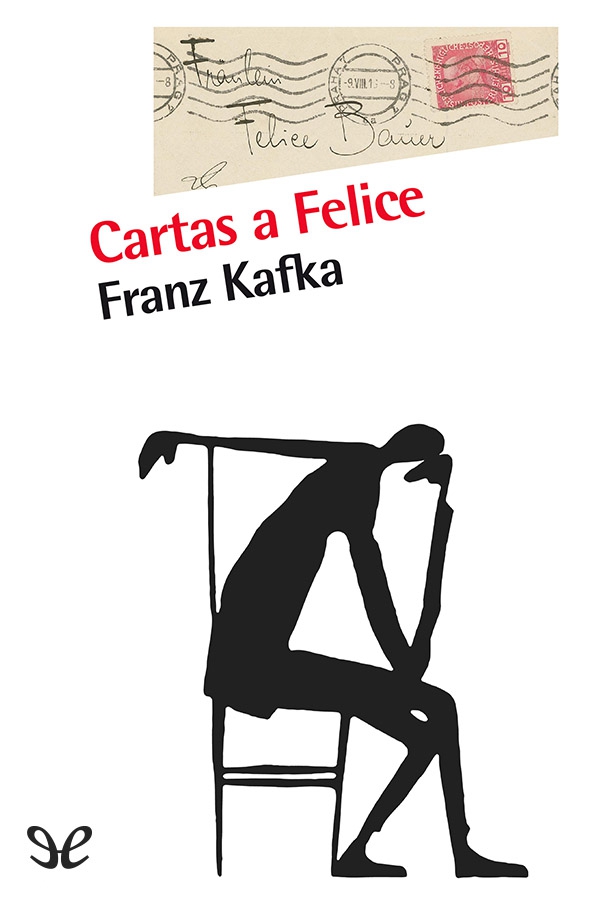 Entre el 20 de septiembre de 1912 y el 16 de octubre de 1917 Franz Kafka - photo 1