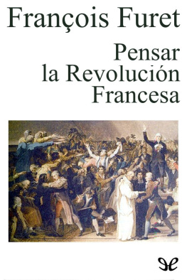François Furet - Pensar la Revolución Francesa