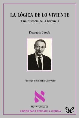 François Jacob - La lógica de lo viviente