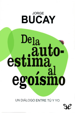 Jorge Bucay De la autoestima al egoísmo