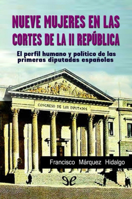 Francisco Márquez Hidalgo Nueve mujeres en las Cortes de la II República